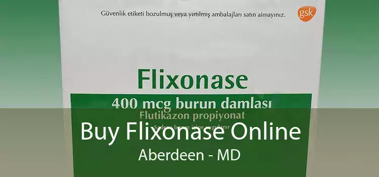 Buy Flixonase Online Aberdeen - MD