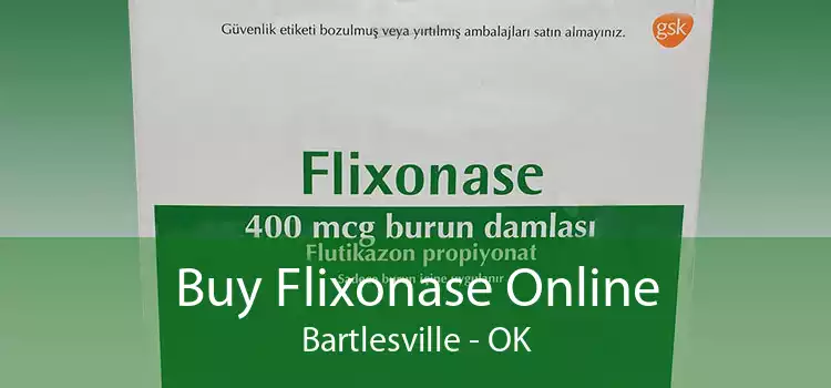 Buy Flixonase Online Bartlesville - OK