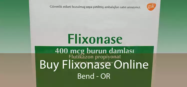 Buy Flixonase Online Bend - OR