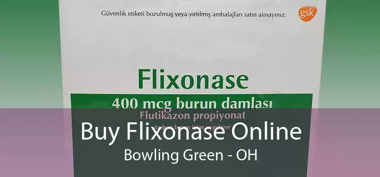 Buy Flixonase Online Bowling Green - OH