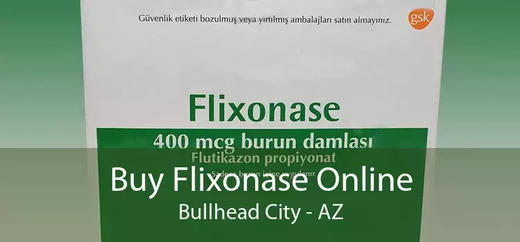 Buy Flixonase Online Bullhead City - AZ