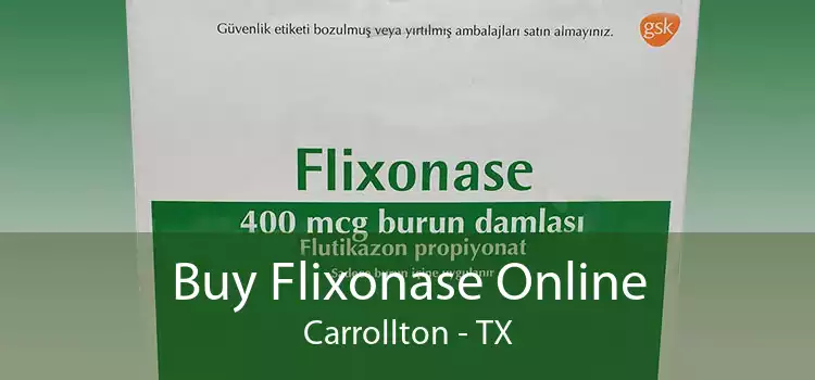 Buy Flixonase Online Carrollton - TX