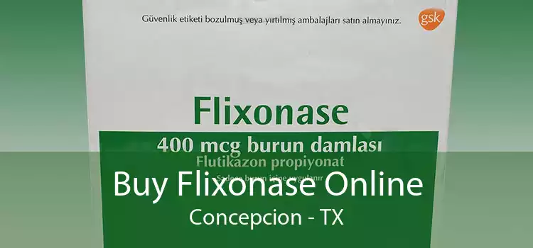 Buy Flixonase Online Concepcion - TX