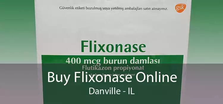 Buy Flixonase Online Danville - IL