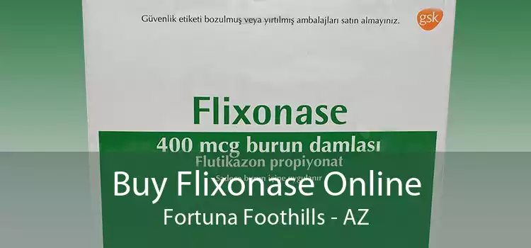 Buy Flixonase Online Fortuna Foothills - AZ